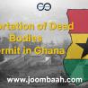 Exportation of Dead Bodies Permit in Ghana: Requirements and Application Process