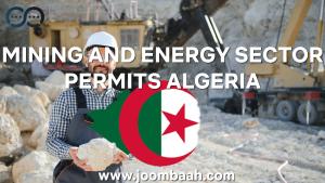 Algeria Mining and Energy Sector Permits \u2013 Unlock Natural Resources