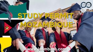 Study Permit in Mozambique \u2013 Pursue Your Education Abroad