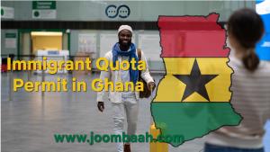 Immigrant Quota Permit in Ghana: Application, Renewal, and Requirements