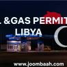 Oil and Gas Permit in Libya \u2013 Secure Authorization for Energy Sector Operations