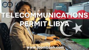 Telecommunications Permit in Libya \u2013 Streamline Your Operations in the Telecom Sector