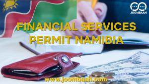 Namibia Financial Services Permit \u2013 Legal Approval for Financial Sector Operations