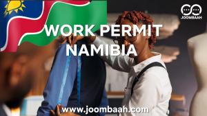 Namibia Work Permit \u2013 Legal Employment Authorization