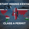 Class A Prospecting and Mining Permit in Kenya: Requirements and Application Guide