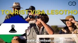 Tourist Visa for Lesotho \u2013 Application Process, Requirements, and Benefits