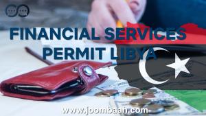 Financial Services Permit in Libya \u2013 Support Your Financial Ventures