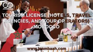 Morocco Tourism License \u2013 Operate Legally in the Travel and Hospitality Industry