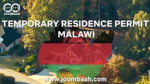 Temporary Residence Permit (TRP): Extending Your Stay in Malawi \u2013 Requirements and Application Process