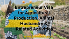 Entrepreneur Visa for Agricultural Production, Animal Husbandry, and Related Activities