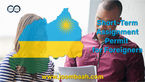 \&quot;Rwanda Short-Term Assignment Permit for Foreigners: Application, Requirements, and Validity\&quot;