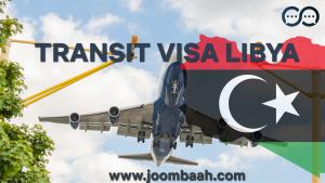 Libya Transit Visa \u2013 Smooth Travel Through Libya