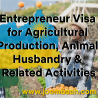 Entrepreneur Visa for Agricultural Production, Animal Husbandry, and Related Activities