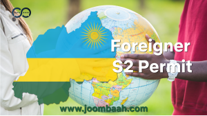 Foreigner S2 Permit: Cross-Border Residency and Business Access in Rwanda \u2013 Application, Requirements, and Fees