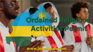 Ordained Religious Activities Permit: Foreign Nationals Serving in Rwanda \u2013 Requirements and Application Process