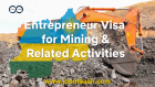 Entrepreneur Visa for Mining and Related Activities