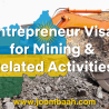 Entrepreneur Visa for Mining and Related Activities