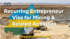 Recurring Entrepreneur Visa for Mining and Related Activities