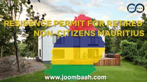 Mauritius Residence Permit for Retired Non-Citizens \u2013 Enjoy a Peaceful Retirement in Mauritius