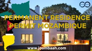 Mozambique Permanent Residence Permit: Eligibility, Process, and Application Requirements