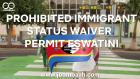 Prohibited Immigrant Status Waiver Permit: Overcoming Immigration Restrictions in Eswatini