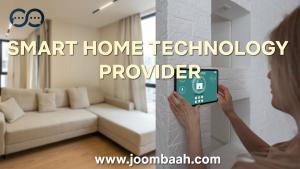 Smart Home Technology Provider: Seamless, Connected Living for Modern Homes