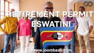 Retirement Permit: Secure Legal Residency for Retirees in Eswatini