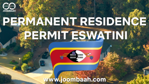 Permanent Residence Permit in Eswatini \u2013 Secure Long-Term Residency